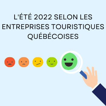 L’été 2022 vu par les entreprises touristiques québécoises